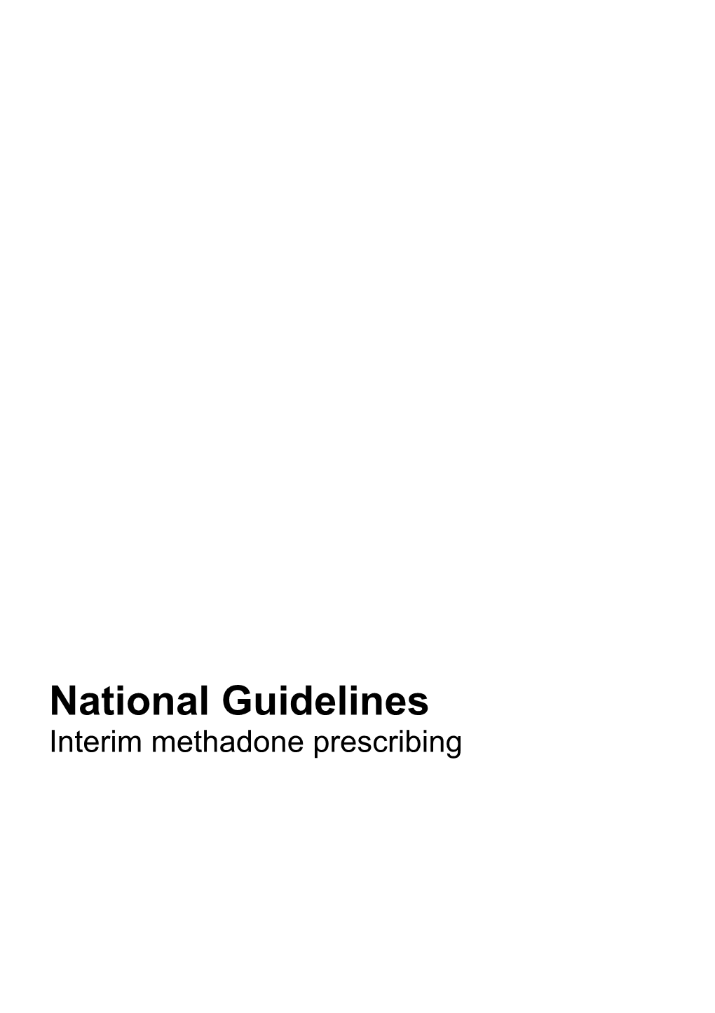 National Guidelines: Interim Methadone Prescribing