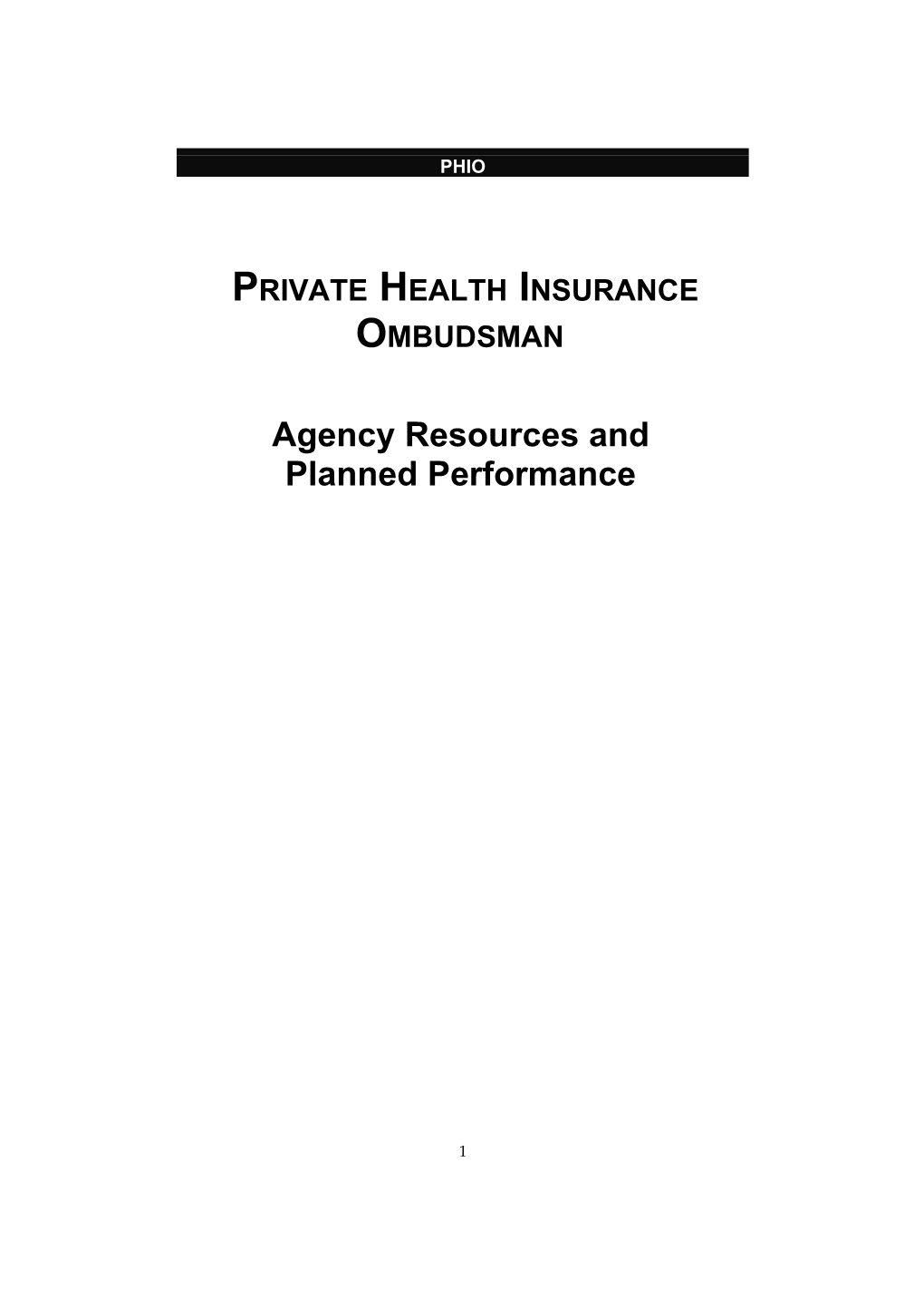 PRIVATE HEALTH INSURANCE OMBUDSMAN Agency Resources and Planned Performance