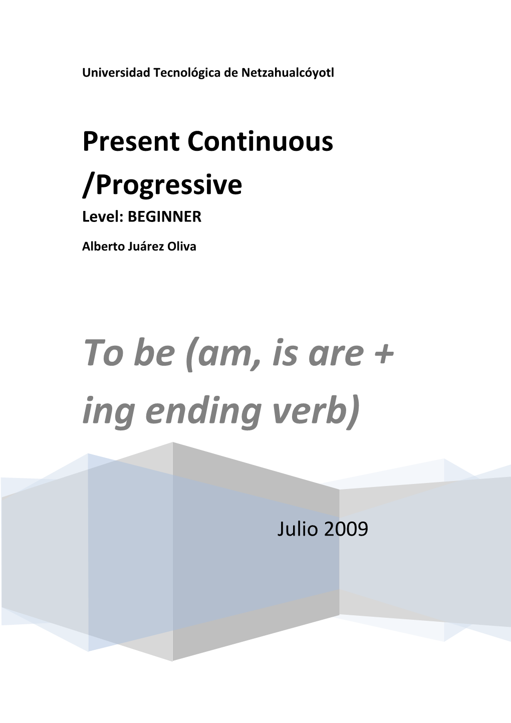 Present Continuous /Progressive