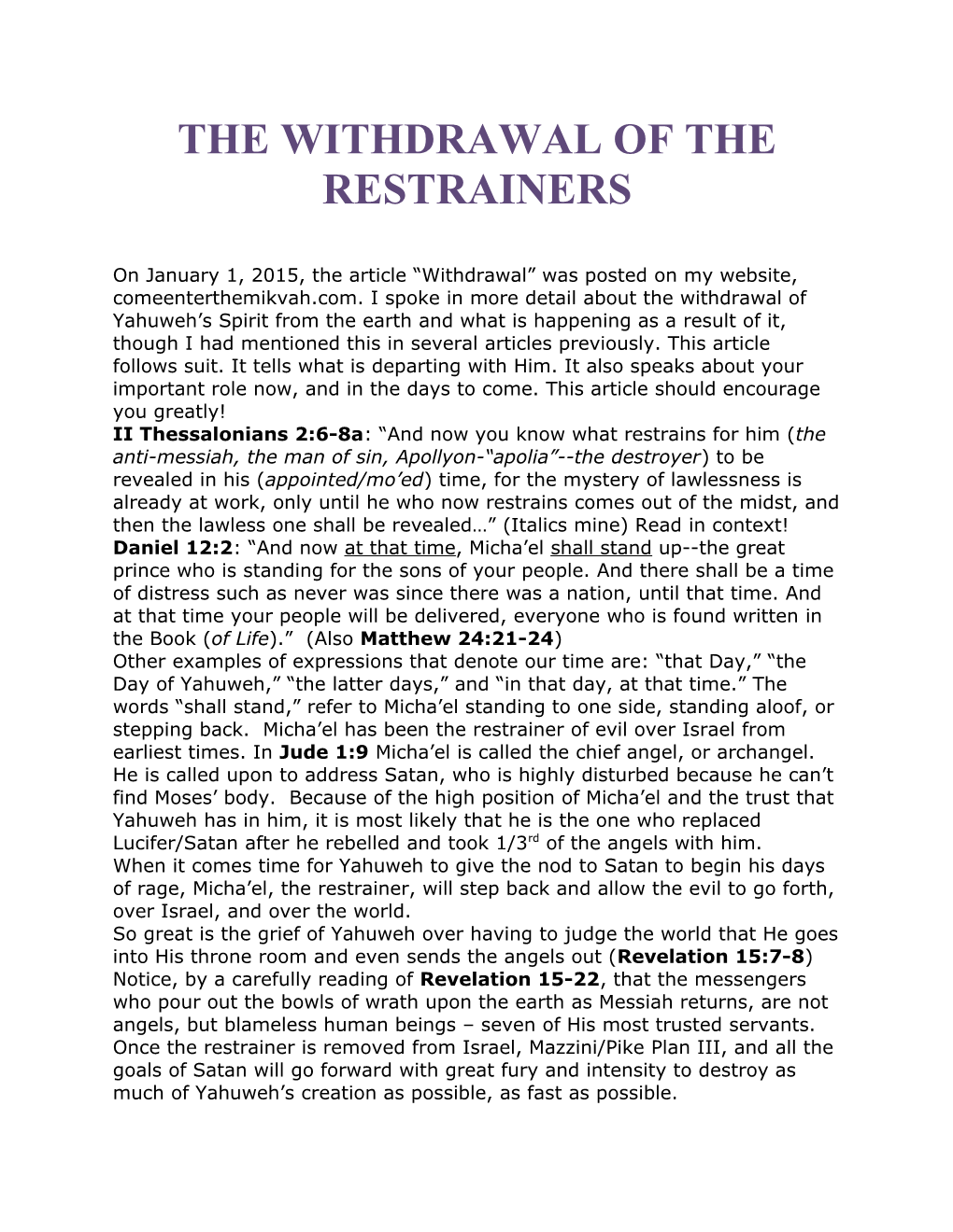 The Withdrawal of the Restrainers