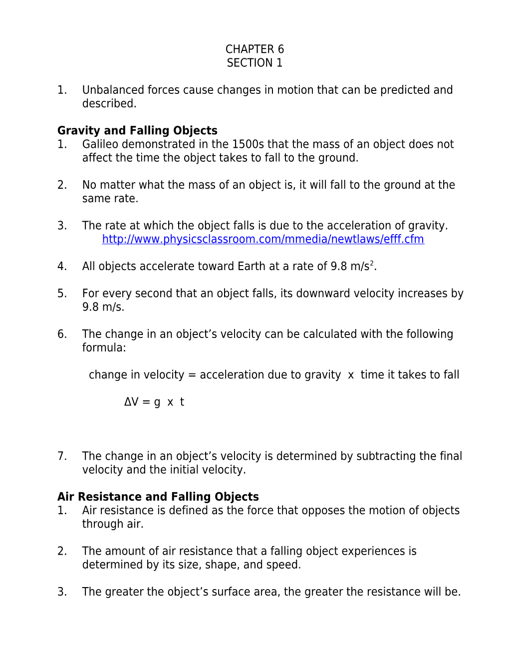 1. Unbalanced Forces Cause Changes in Motion That Can Be Predicted and Described