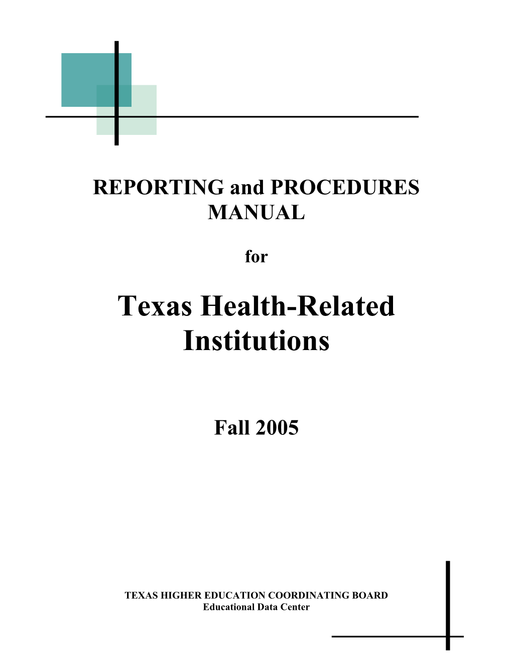 Reporting and Procedures Manual for Texas Health-Related Institutions, Fall 2005