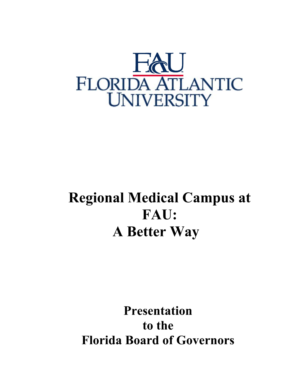 The Development of a Four Year Regional Campus by the UMMSM in Collaboration with FAU And