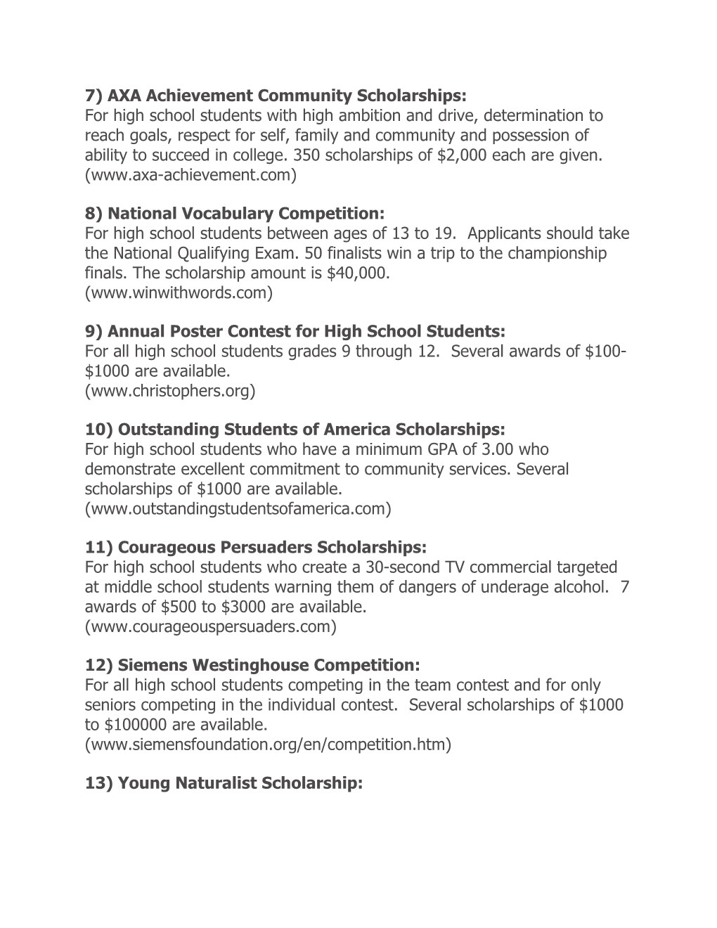 Here Is Our Most Recent List of Scholarships for High School Juniors. the List Is Valid