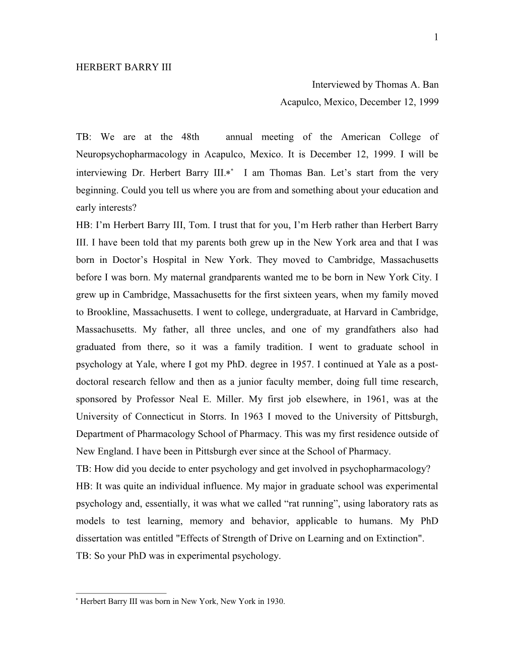 Herbert Barry III Began His Preclinical Psychopharmacology Research in 1957, As a Post-Doctoral