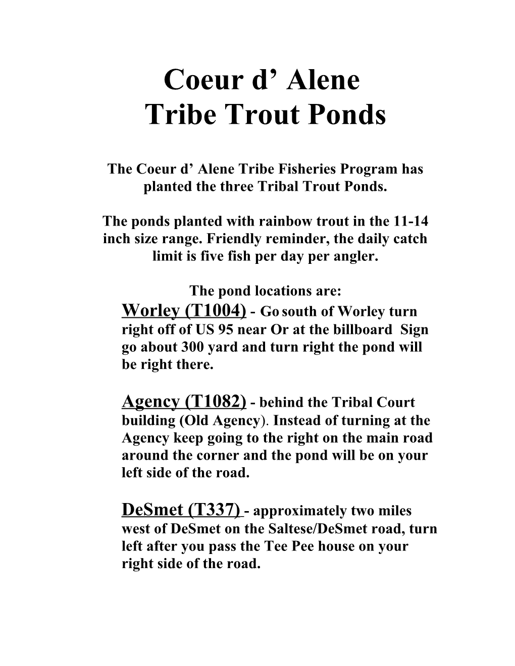 The Coeur D Alene Tribe Fisheries Program Has Planted the Three Tribal Trout Ponds