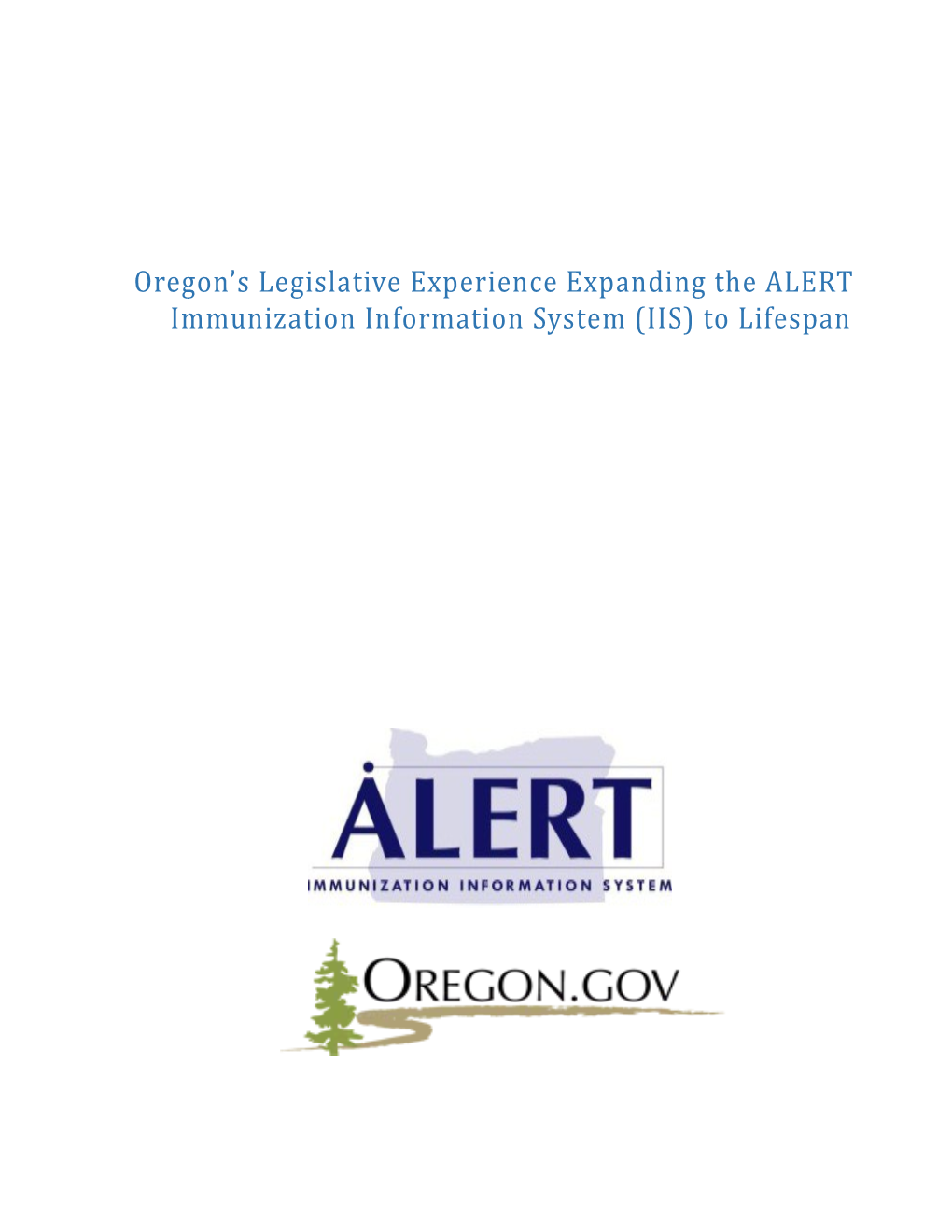 Oregon S Legislative Experience Expanding the ALERT Immunization Information System (IIS)