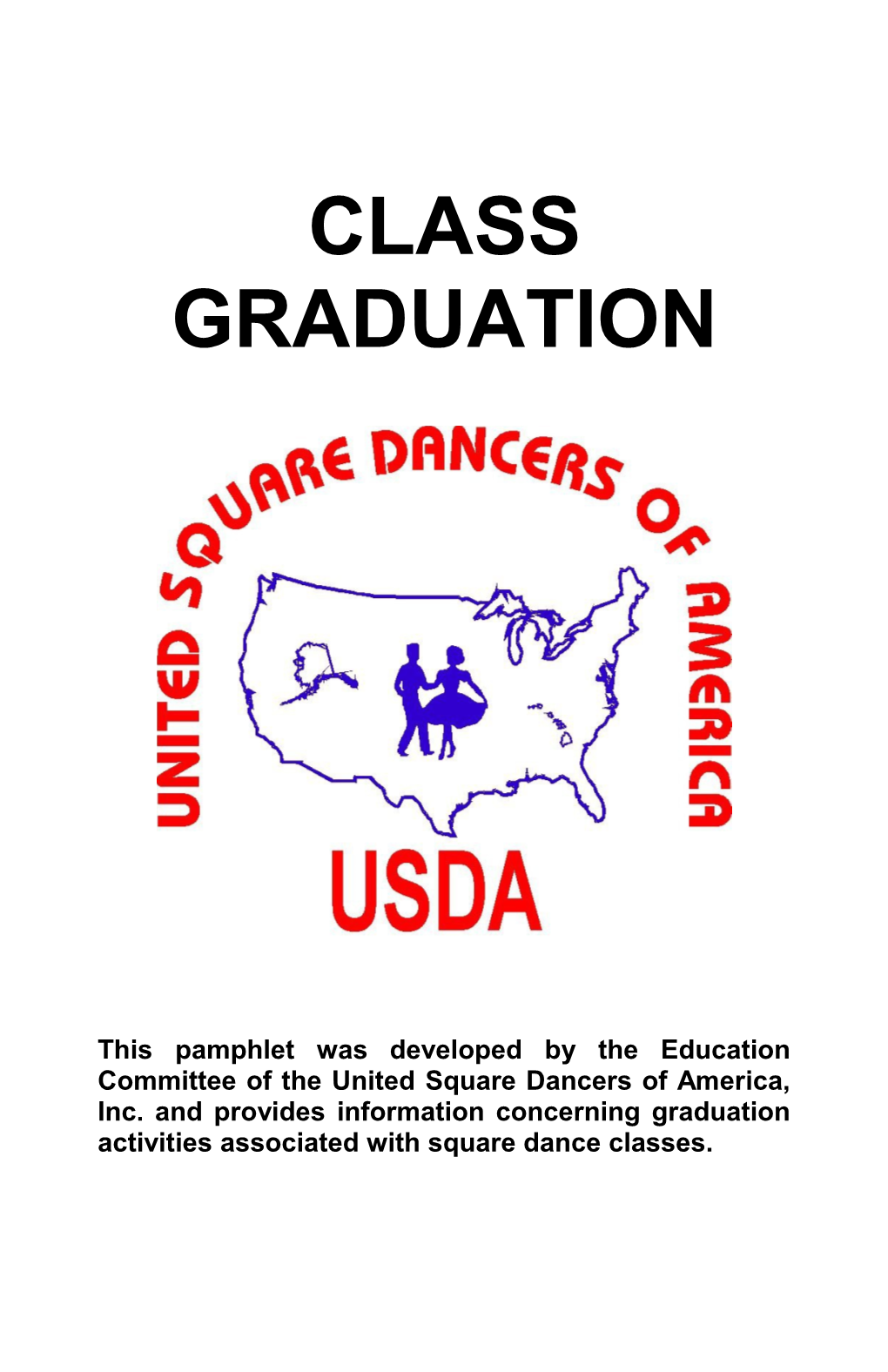 This Pamphlet Was Developed by the Education Committee of the United Square Dancers Of