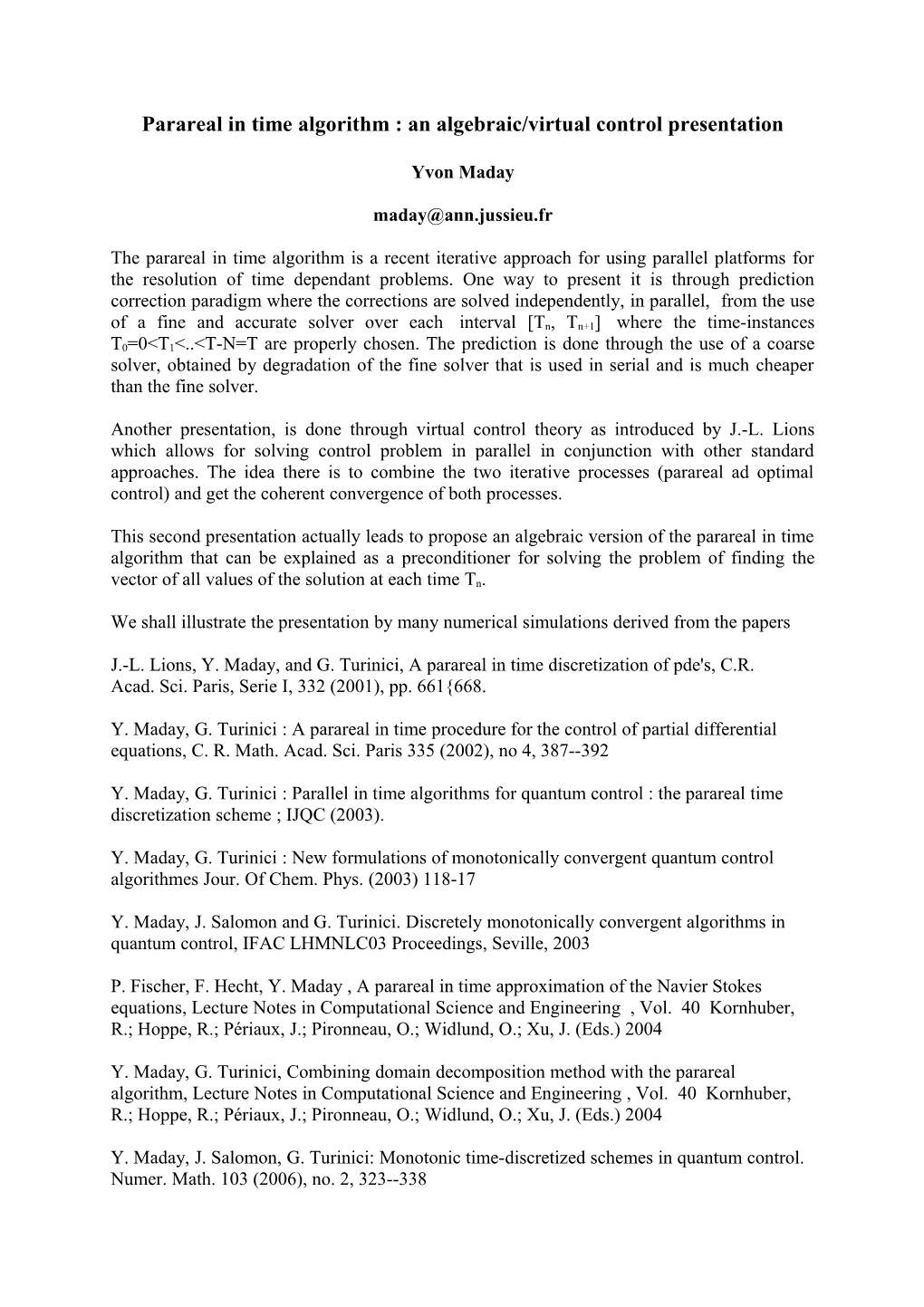 Parareal in Time Algorithm : an Algebraic/Virtual Control Presentation