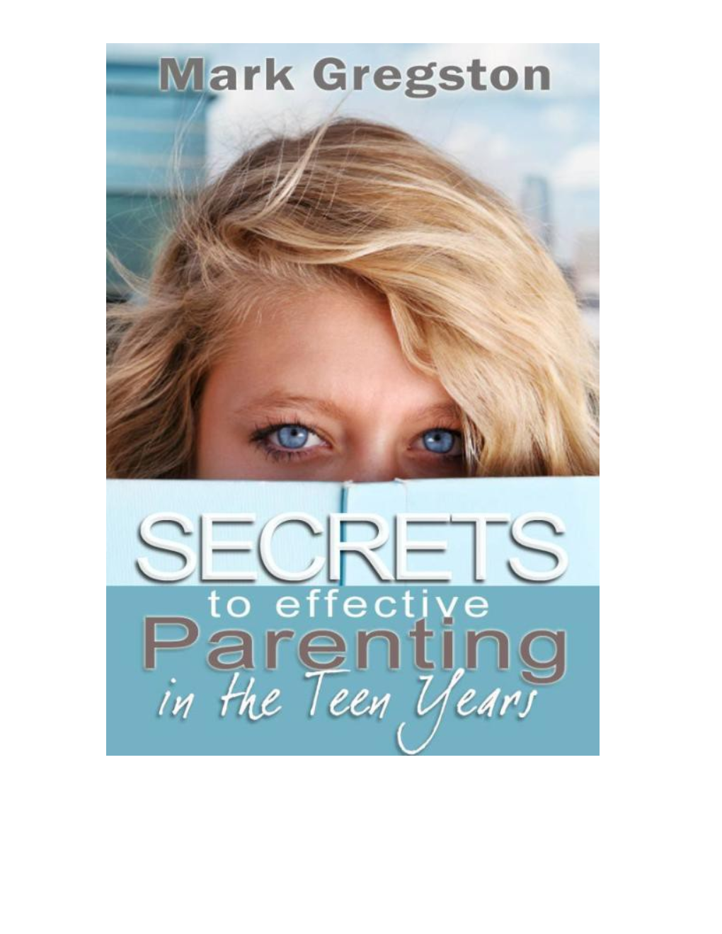 Secrets to Effective Parenting in the Teen Years