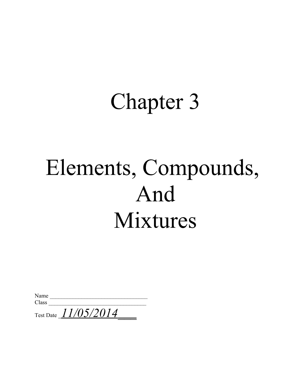 Chapter 3 Elements, Compounds, and Mixtures Outline