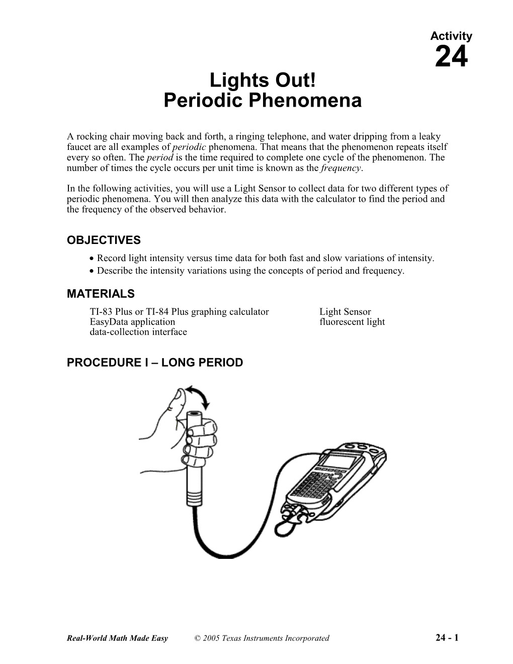 Lights Out! Periodic Phenomena