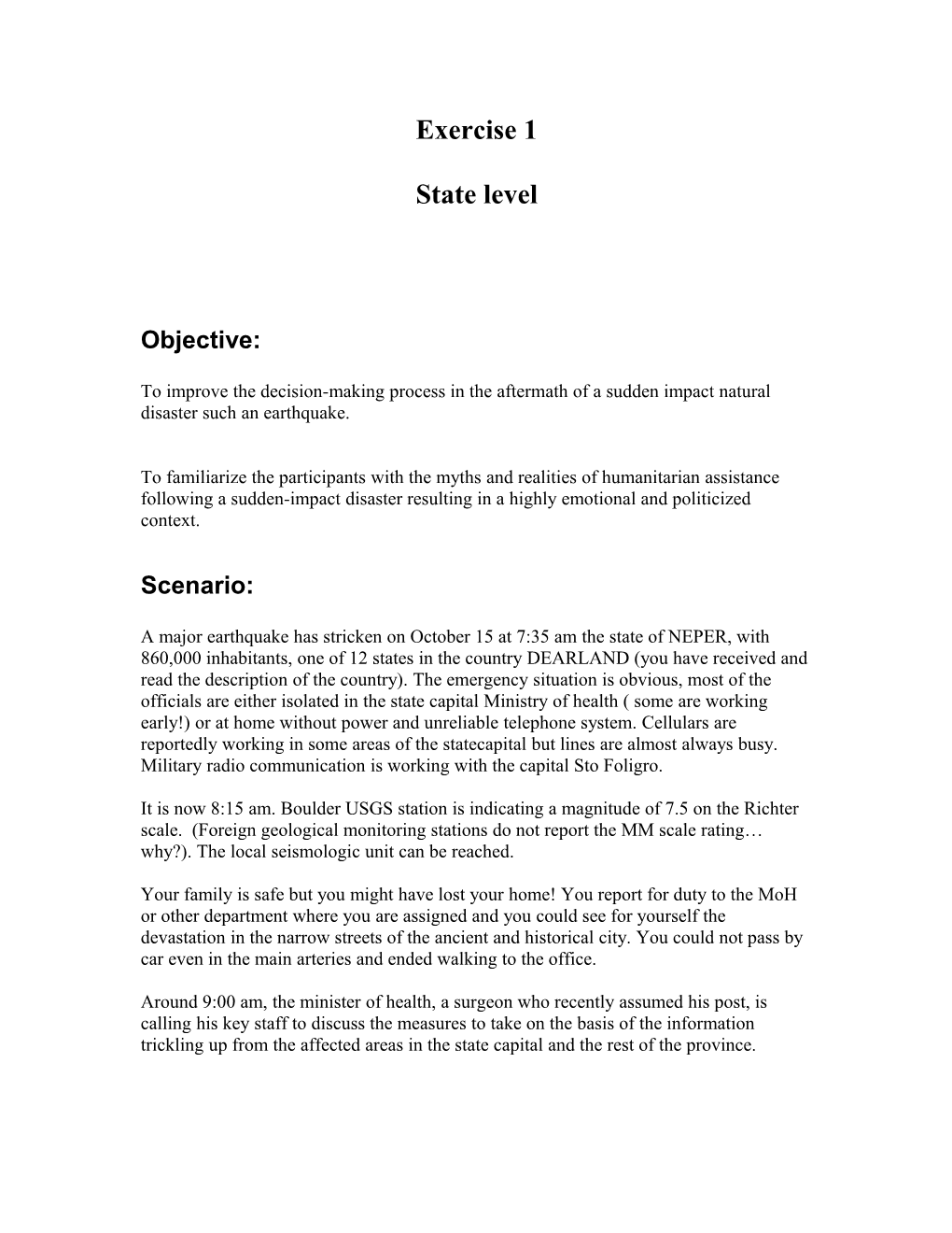 To Improve the Decision-Making Process in the Aftermath of a Sudden Impact Natural Disaster