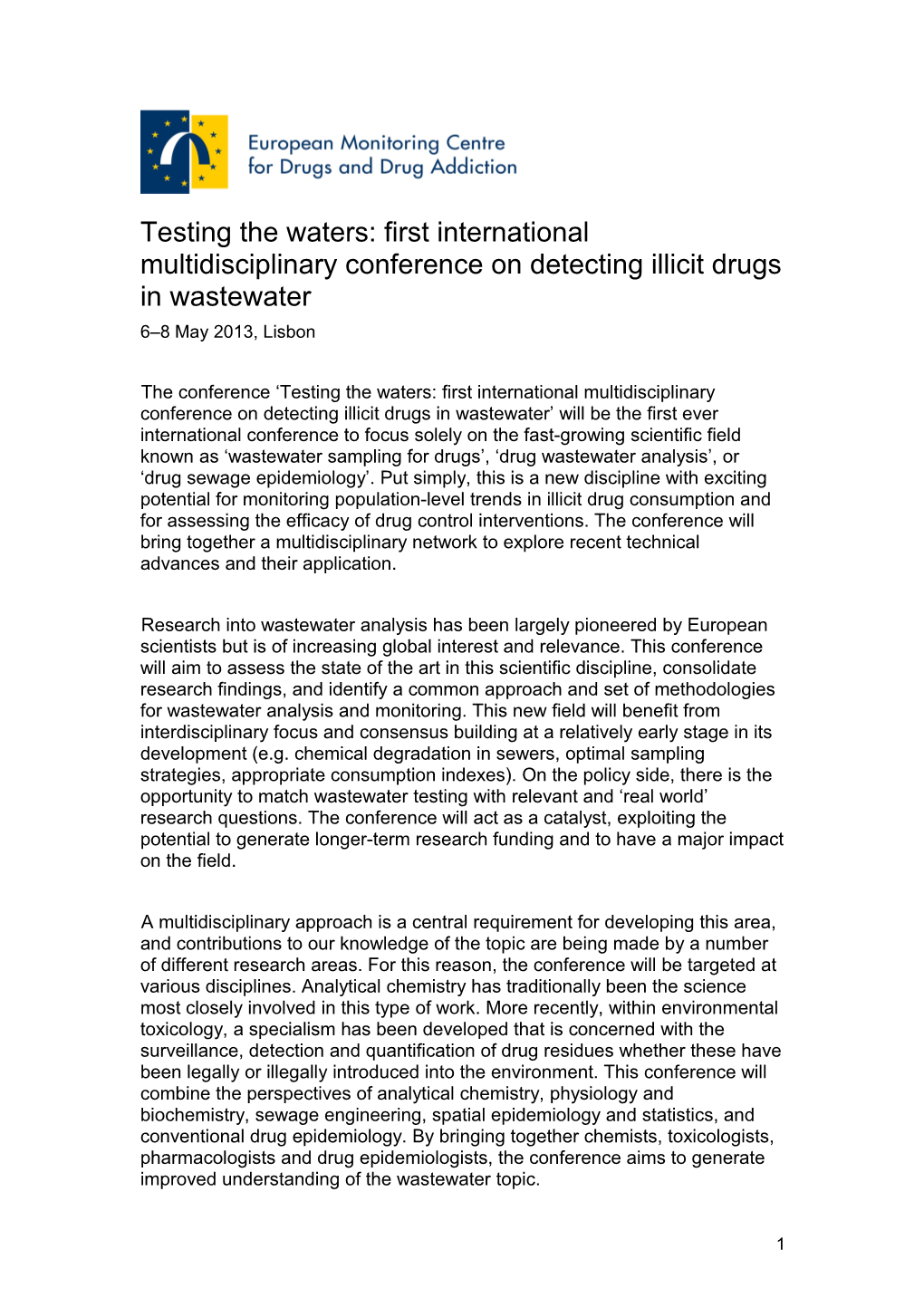 Testing the Waters: First International Multidisciplinary Conference on Detecting Illicit