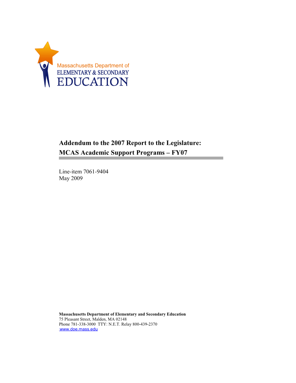 Addendum to the 2007 Report to the Legislature: MCAS Academic Support Programs FY07