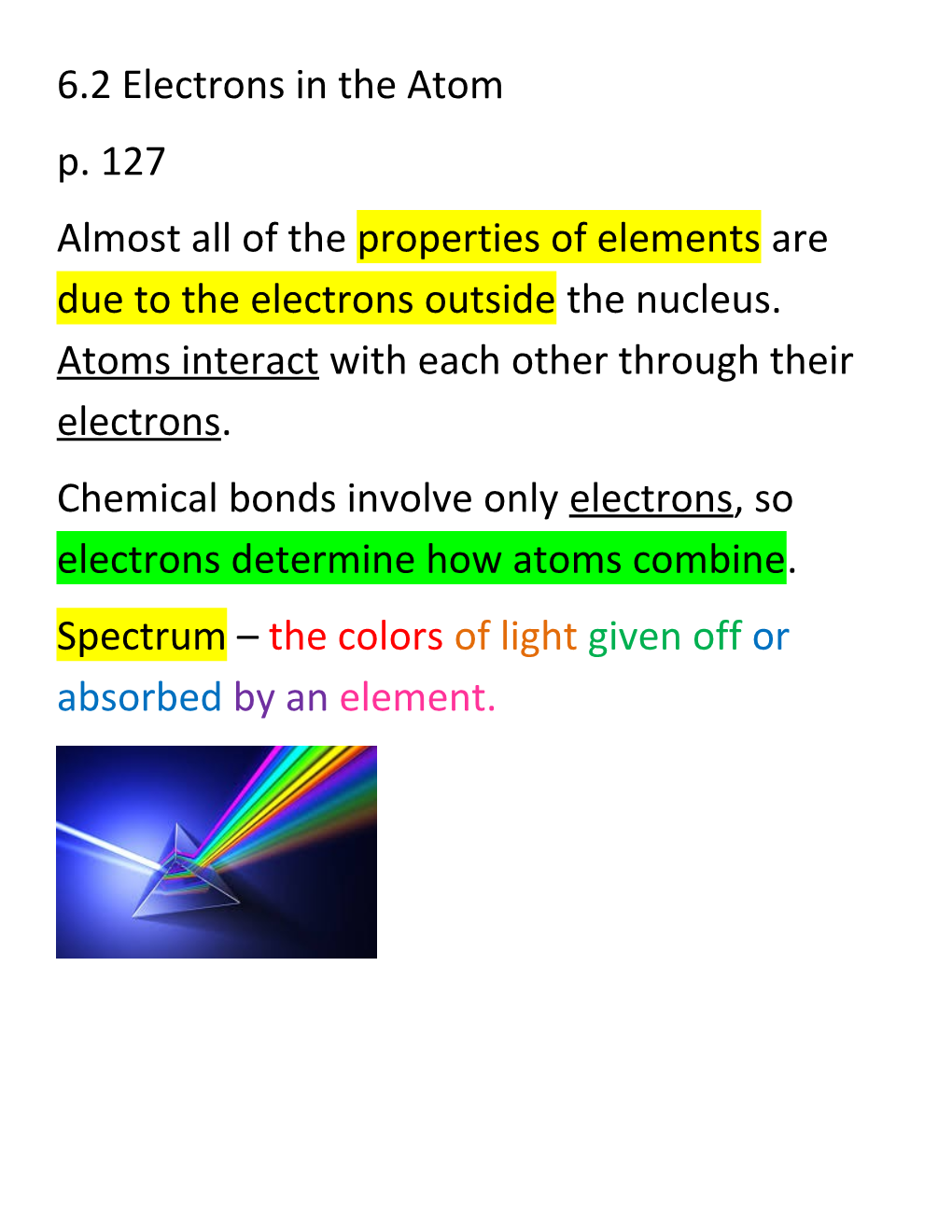 Chemical Bonds Involve Only Electrons, So Electrons Determine How Atoms Combine