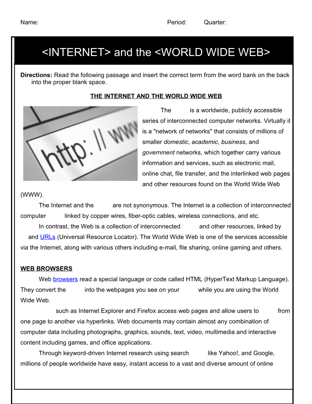 &lt;INTERNET&gt; and the &lt;WORLD WIDE WEB&gt;