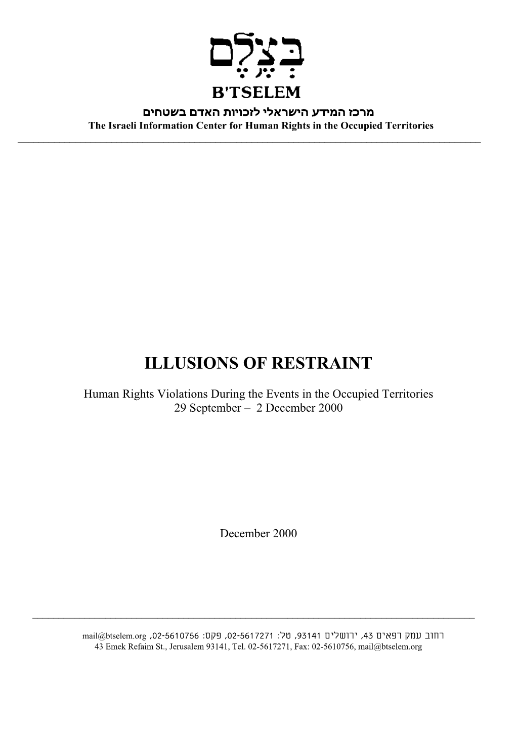 B'tselem: Illusions of Restraint: Human Rights Violations During the Events in the Occupied