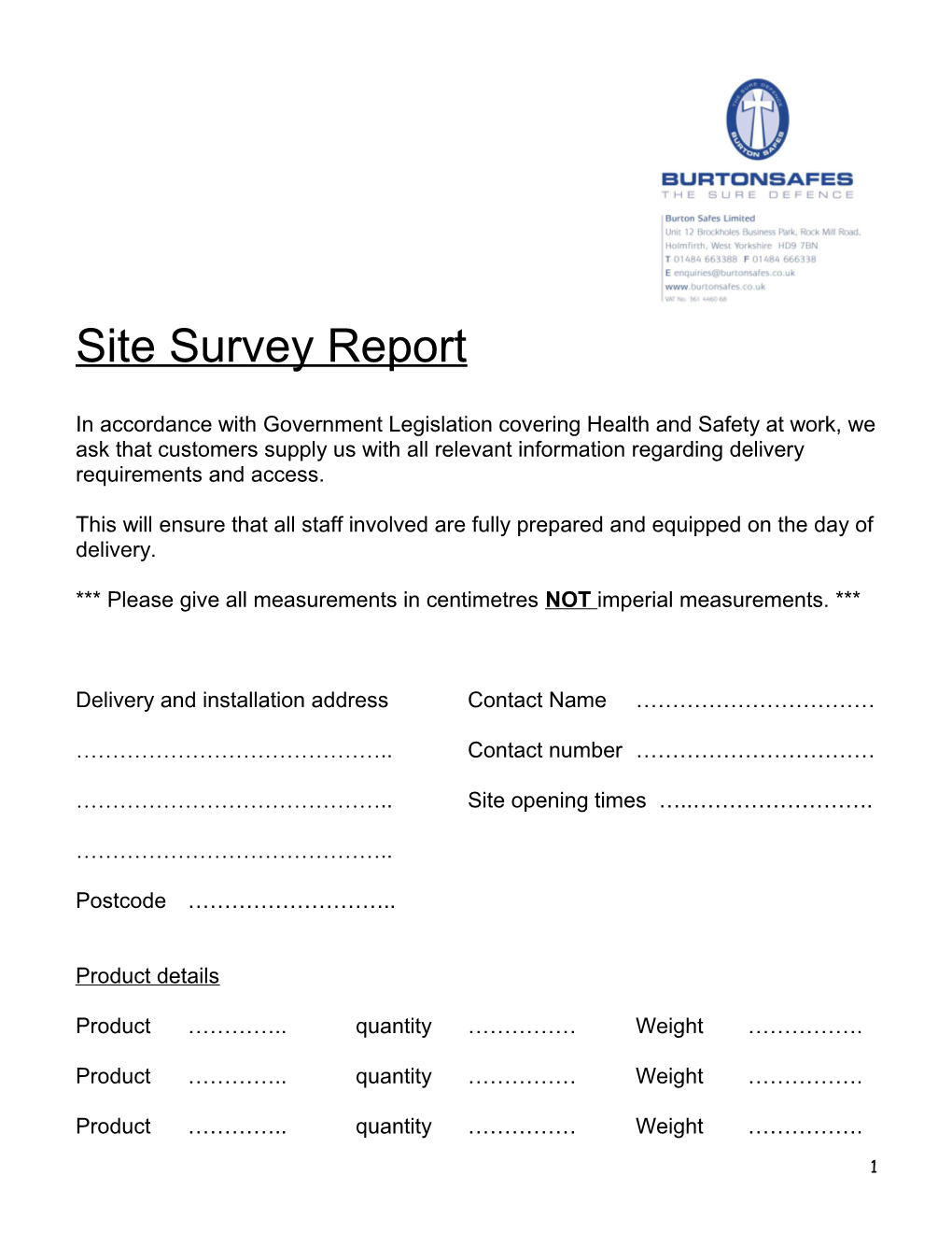 Please Give All Measurements in Centimetres NOT Imperial Measurements