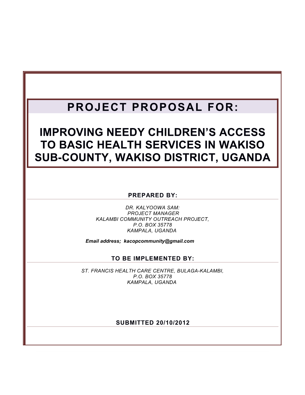 Project Proposal For: IMPROVING NEEDY Children S ACCESS to BASIC HEALTH SERVICES in WAKISO