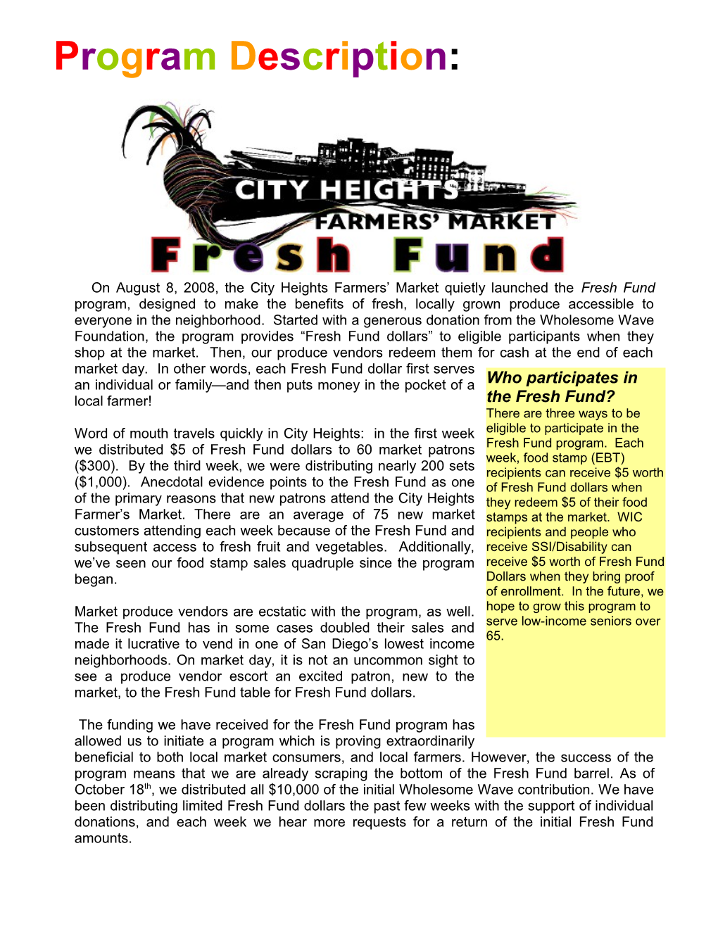 On August 8, 2008, the City Heights Farmers Market Quietly Launched the Fresh Fund Program