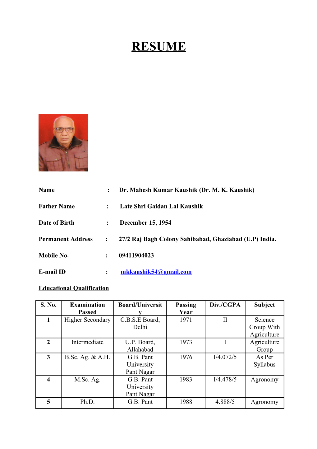 Name : Dr. Mahesh Kumar Kaushik (Dr. M. K. Kaushik)