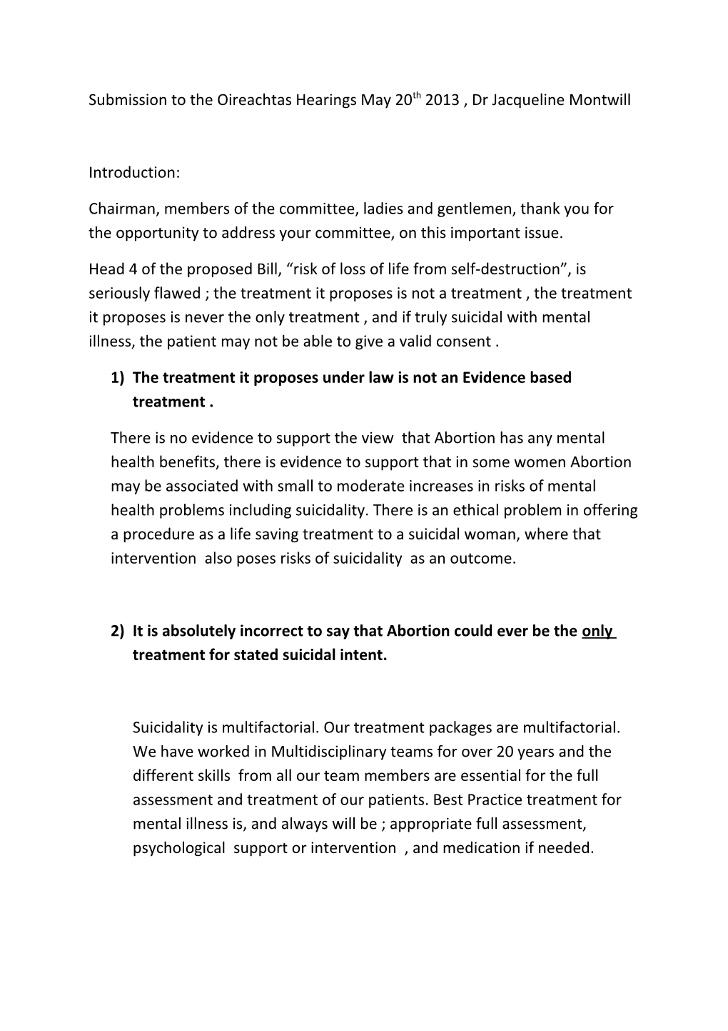 1)The Treatment It Proposes Under Law Is Not an Evidence Based Treatment