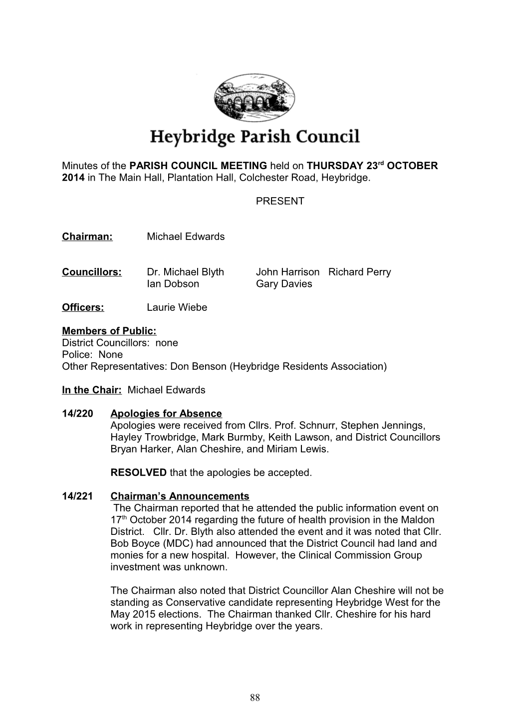 Councillors: Dr. Michael Blyth John Harrison Richard Perry