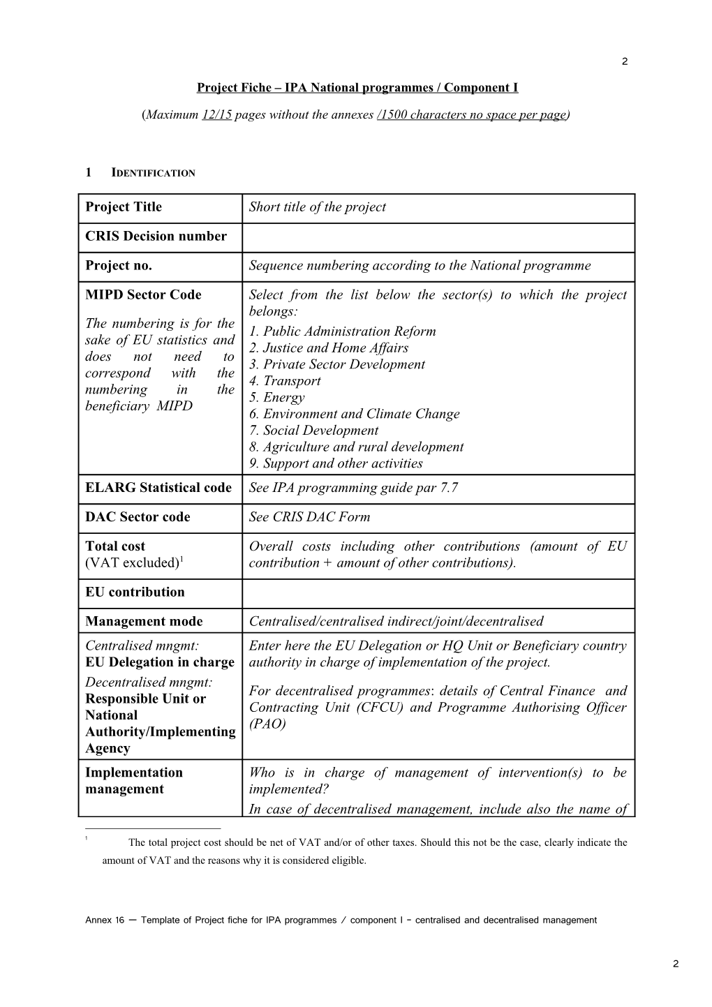 Annex 15 Template of Project Fiche for IPA Programmes / Component I - Centralised Management