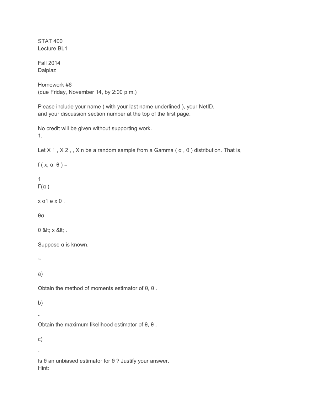 STAT 400 Lecture BL1 Fall 2014 Dalpiaz Homework #6 (Due Friday, November 14, by 2:00 P.M.)