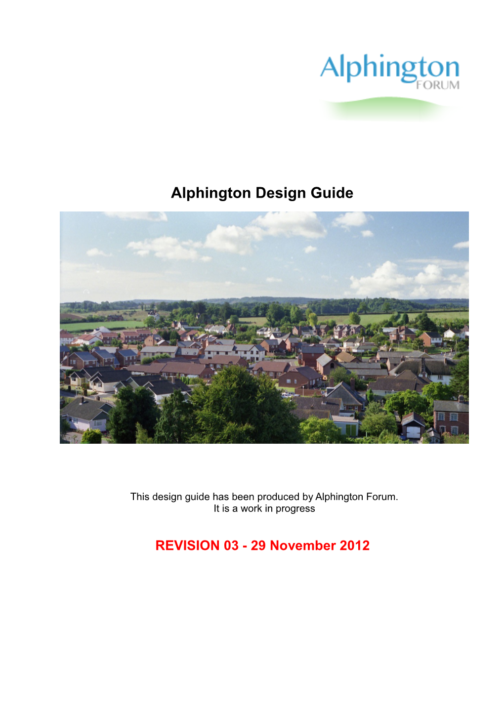 This Design Guide Has Been Produced by Alphington Forum