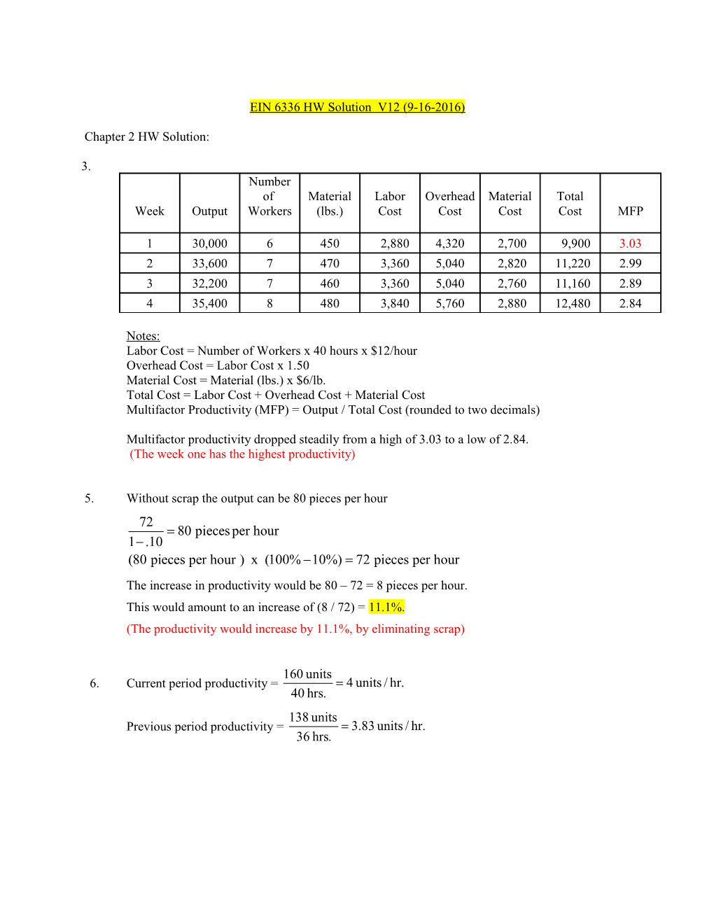 Labor Cost = Number of Workers X 40 Hours X $12/Hour