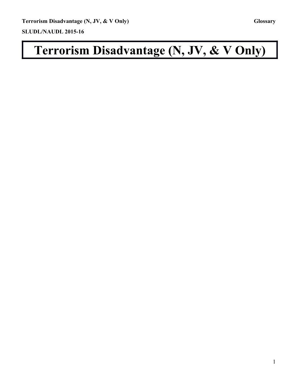 Terrorism Disadvantage (N, JV, & V Only) Glossary