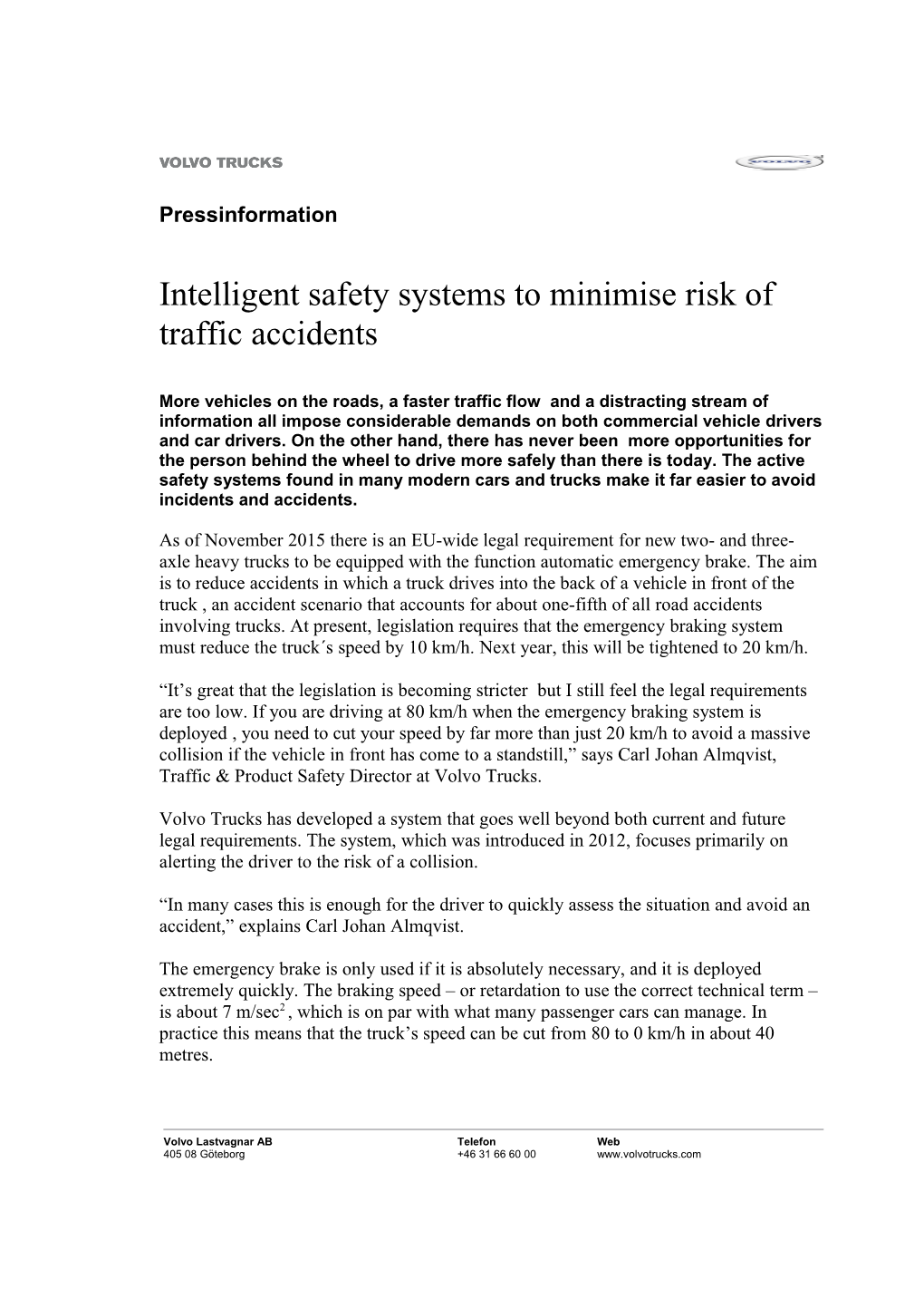 Intelligent Safety Systems to Minimise Risk of Traffic Accidents