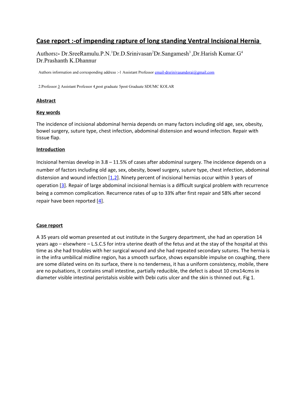 Case Report :-Of Impending Rapture of Long Standing Ventral Incisional Hernia