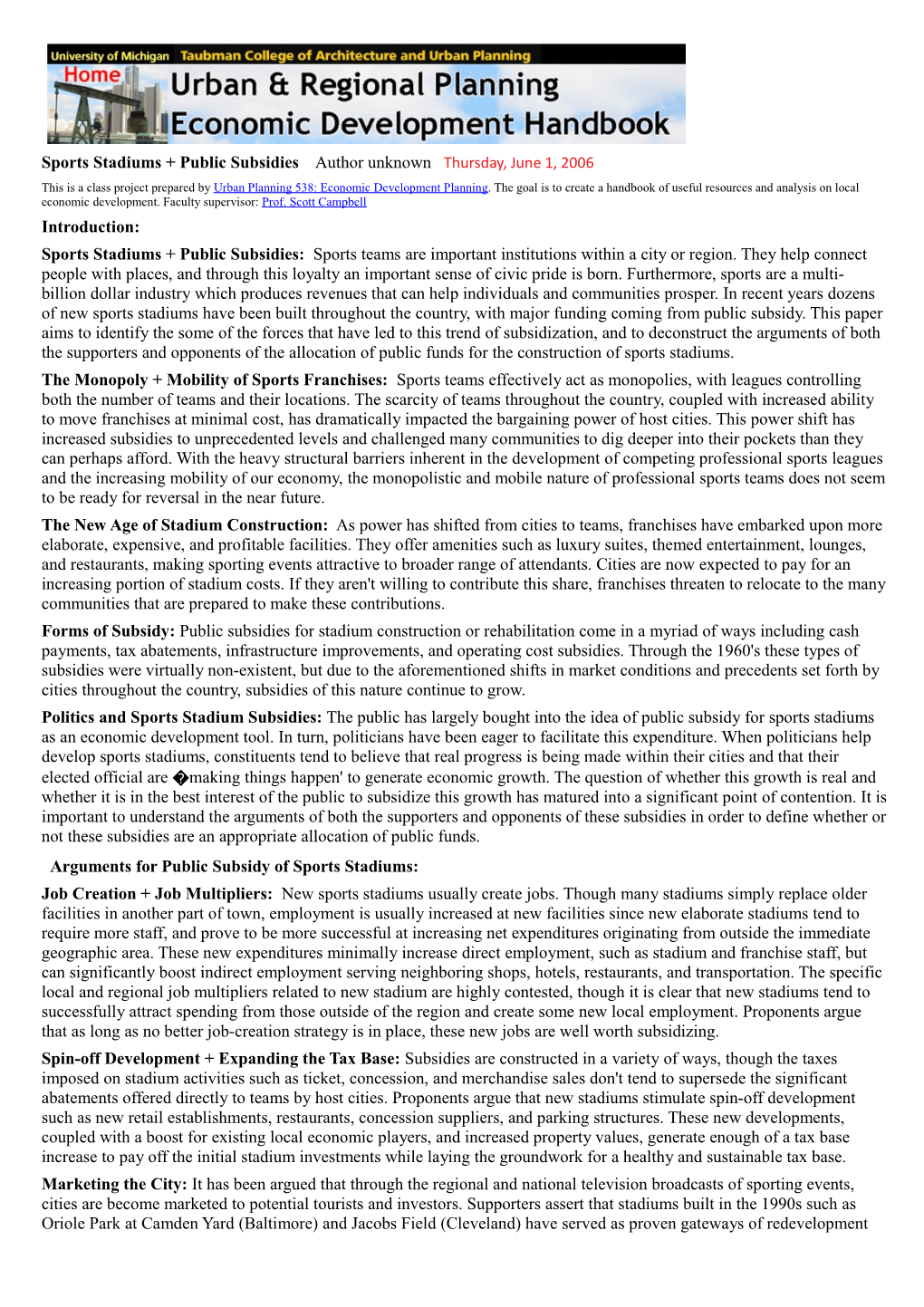 Sports Stadiums + Public Subsidies Author Unknown Thursday, June 1, 2006