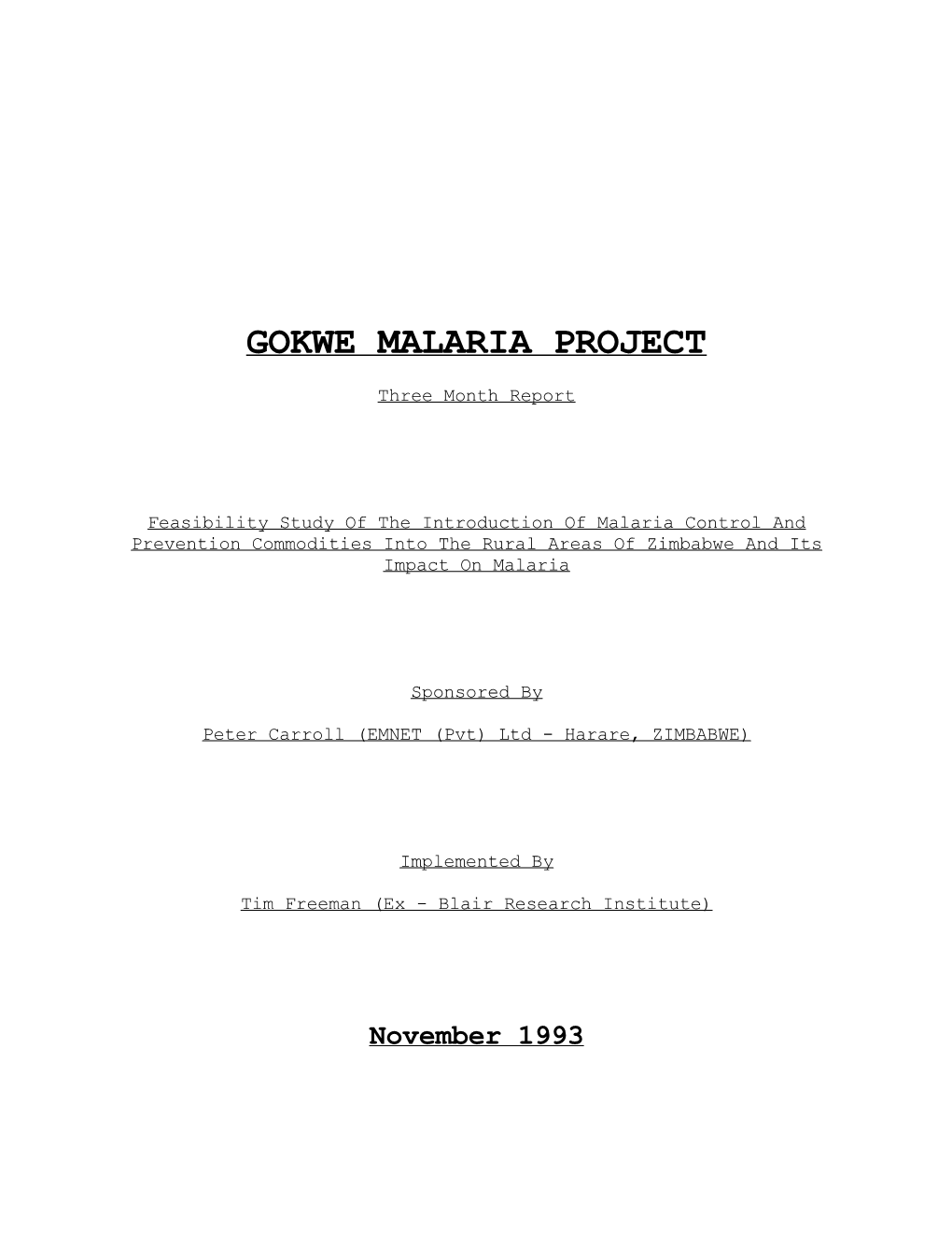 Feasibility Study of the Introduction of Malaria Control And