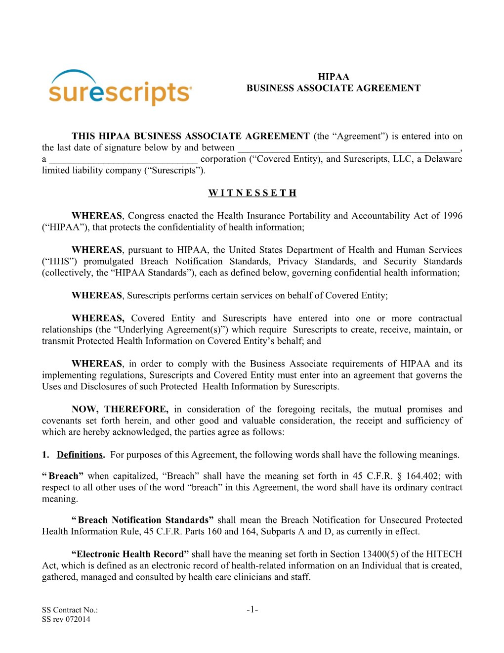 WHEREAS, Surescripts Performs Certain Services on Behalf of Covered Entity;