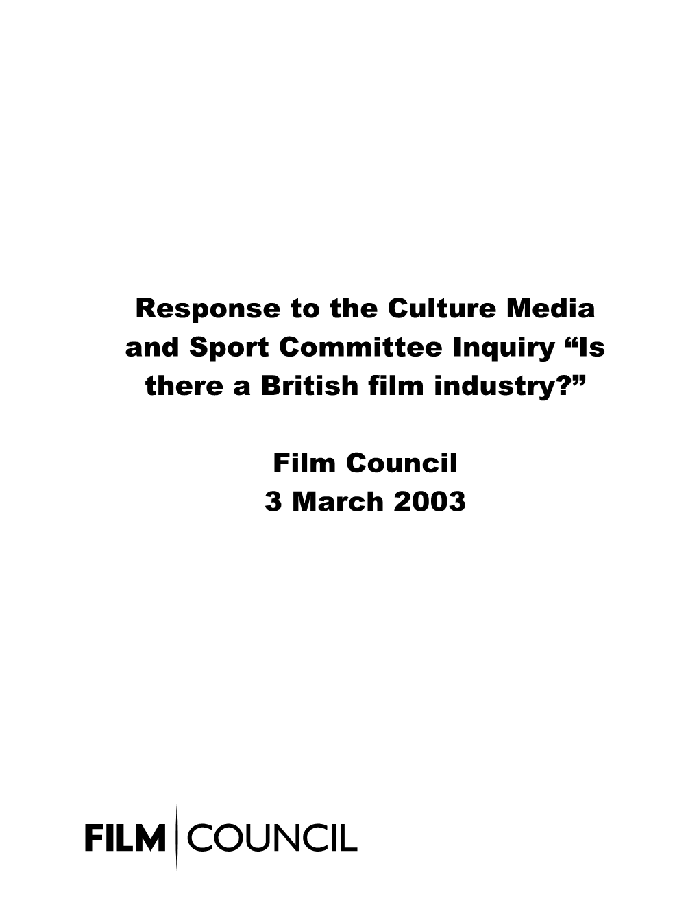 Response to the Culture Media and Sport Committee Inquiry Is There a British Film Industry?
