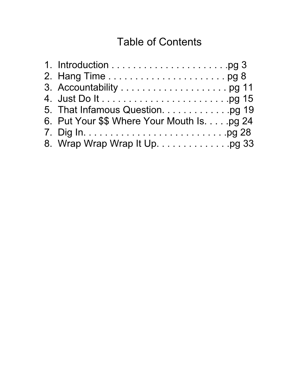 6. Put Your $$ Where Your Mouth Is. . . . .Pg 24