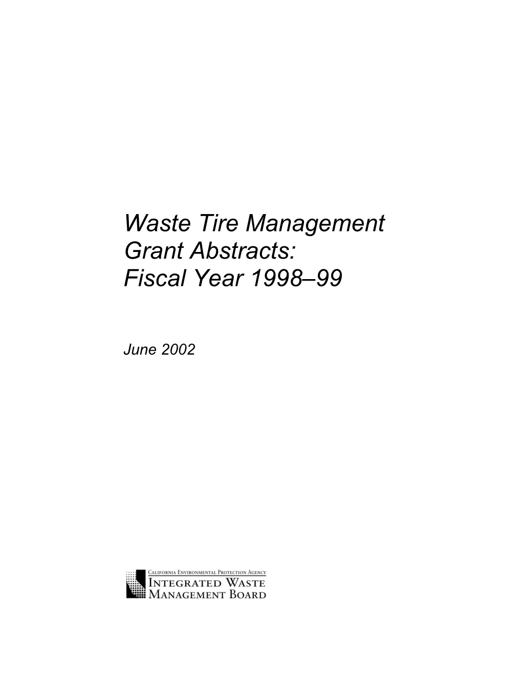 Waste Tire Management Grant Abstracts: Fiscal Year 1998-99