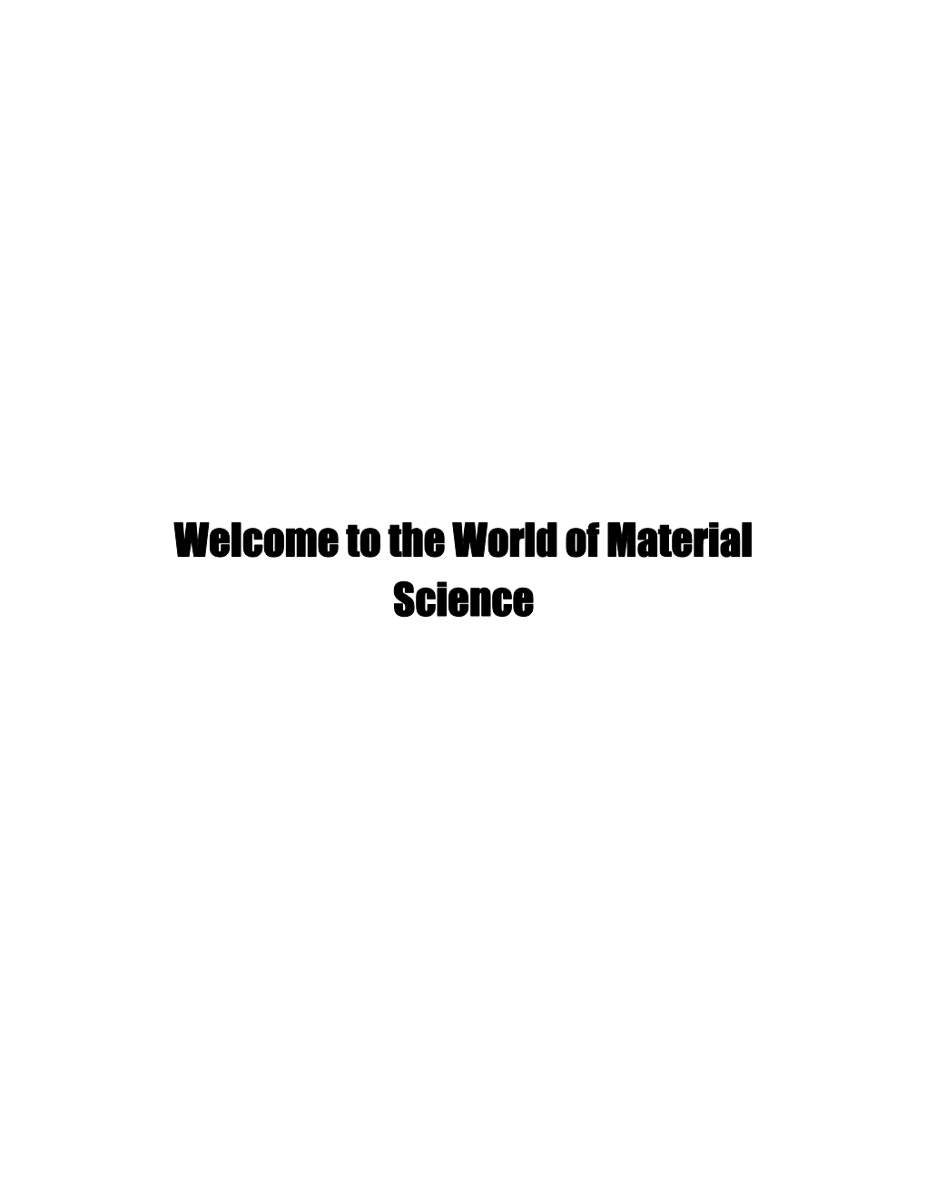 Welcome to the World of Materials