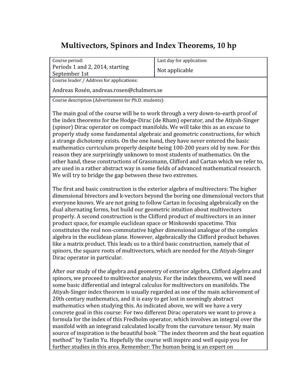 Multivectors, Spinors and Index Theorems, 10 Hp