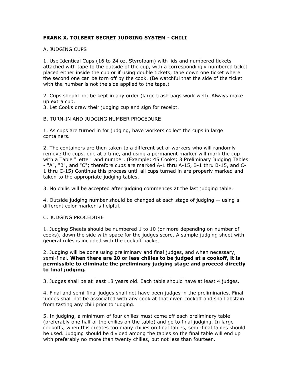 FRANK X. TOLBERT SECRET JUDGING SYSTEM - CHILI A. JUDGING CUPS 1. Use Identical Cups (16