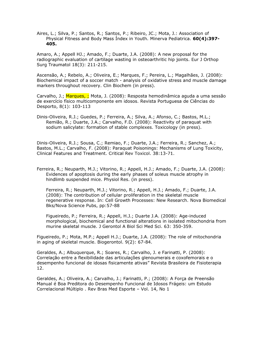 Aires, L.; Silva, P.; Santos, R.; Santos, P.; Ribeiro, JC.; Mota, J.: Association of Physical