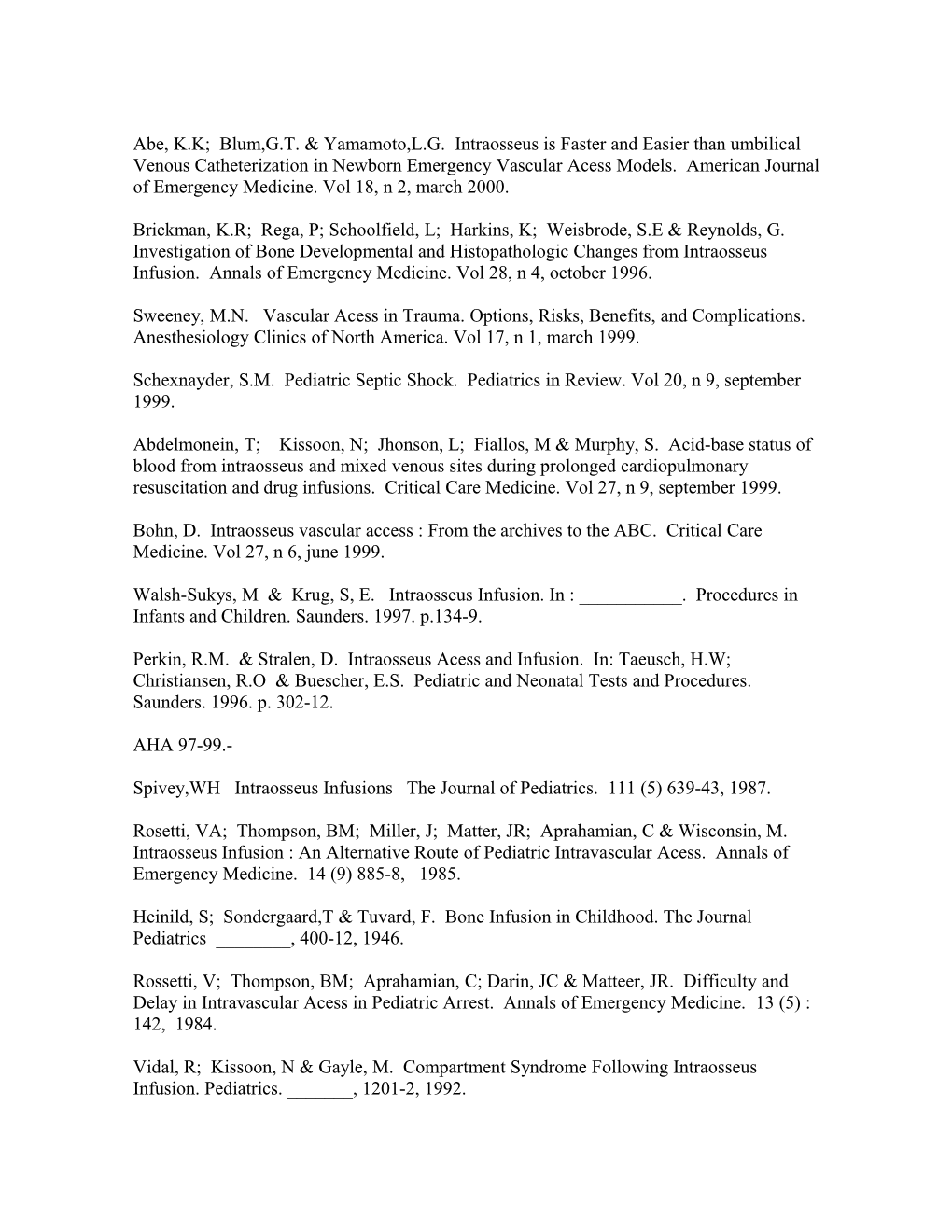 Schexnayder, S.M. Pediatric Septic Shock. Pediatrics in Review. Vol 20, N 9, September 1999