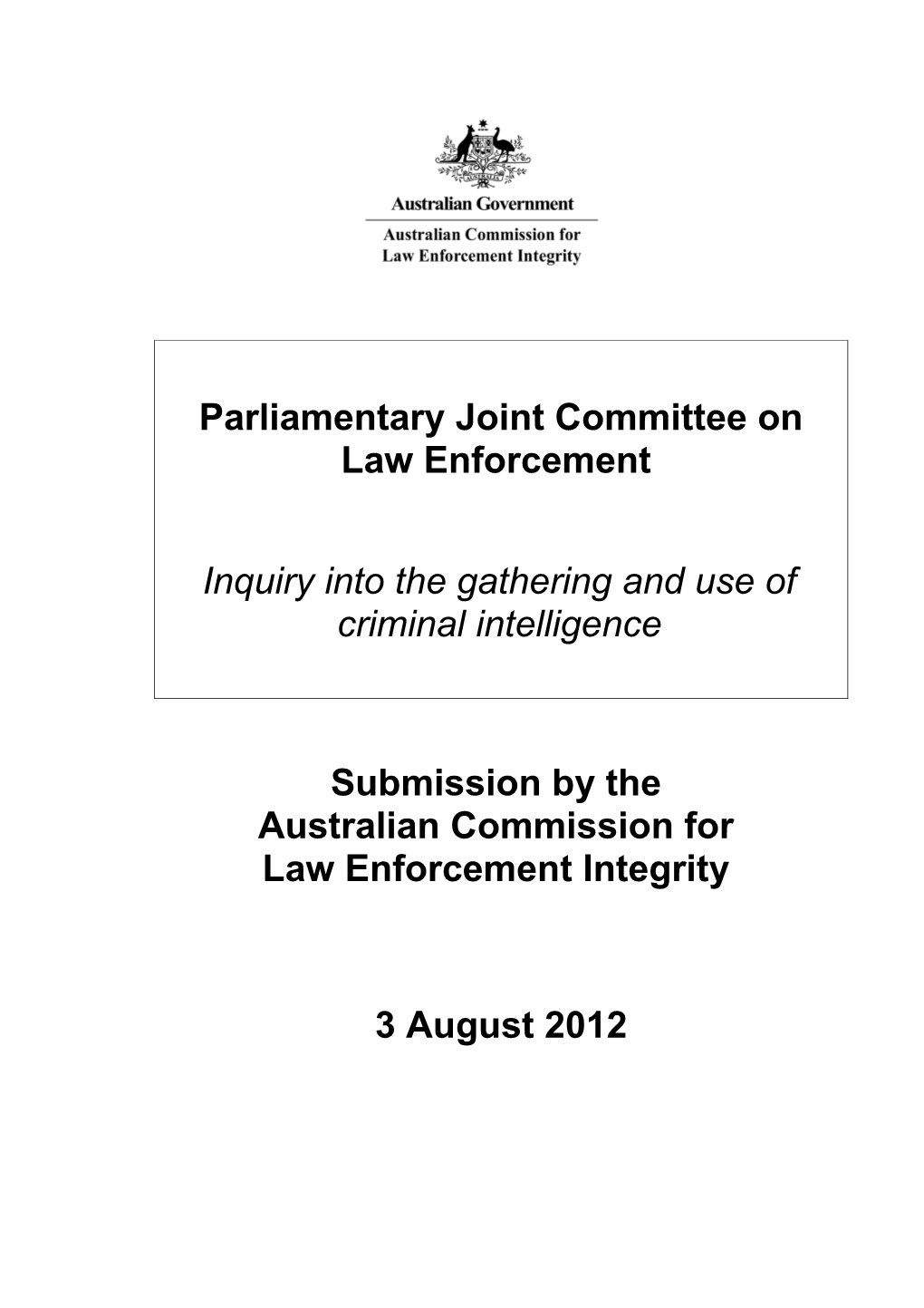 ACLEI Submission: Inquiry Into the Gathering and Use of Criminal Intelligence