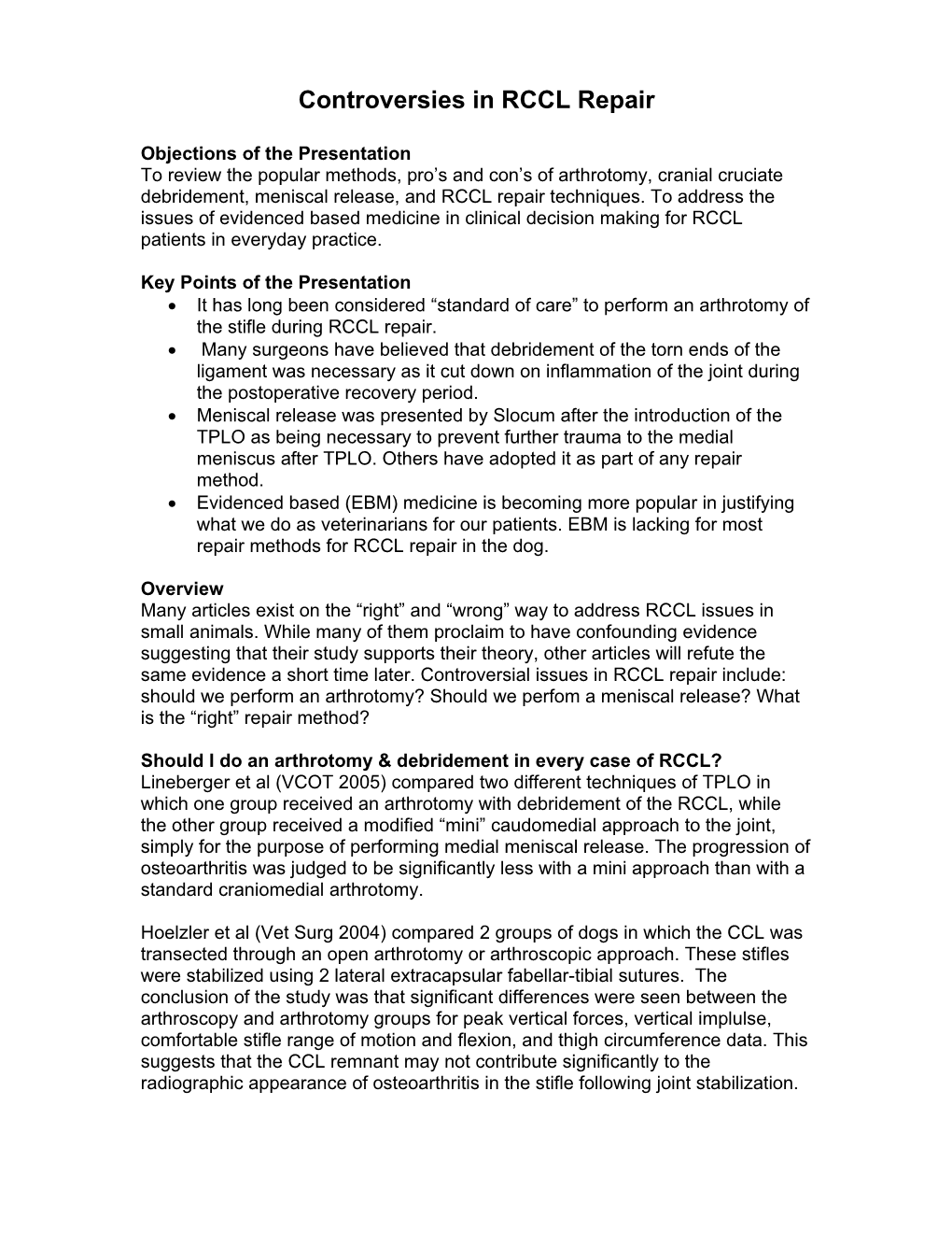 Controversies in RCCL Repair