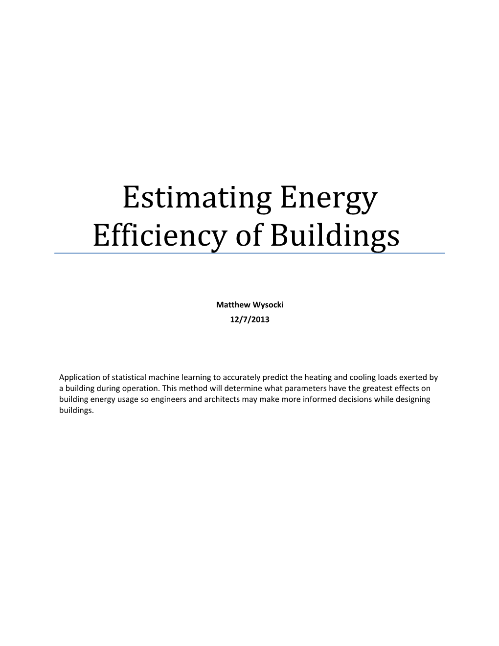 A Great Amount of Effort and Research Has Gone Into Accurately Predicting Building Efficiency;