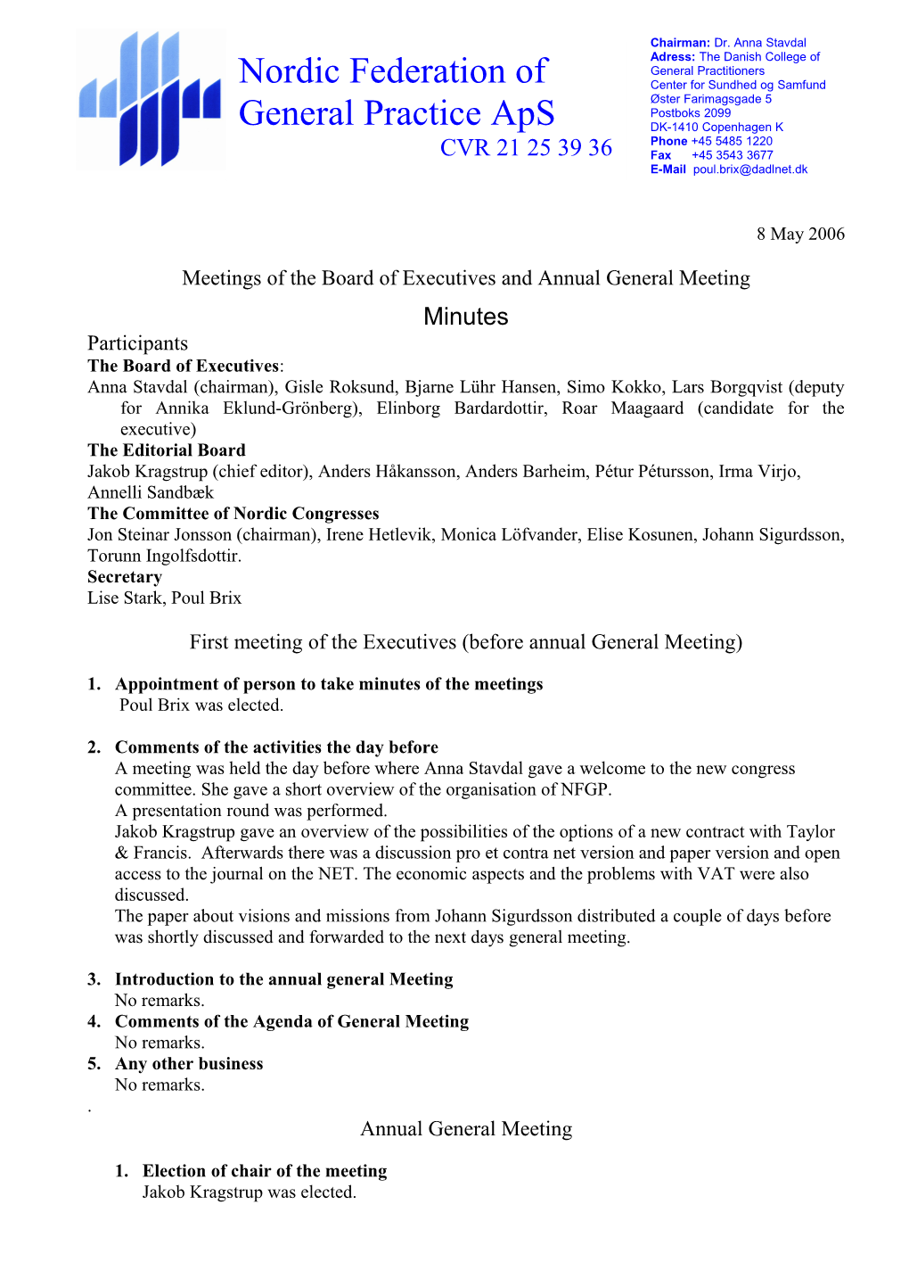 Meetings of the Board of Executives and Annual General Meeting